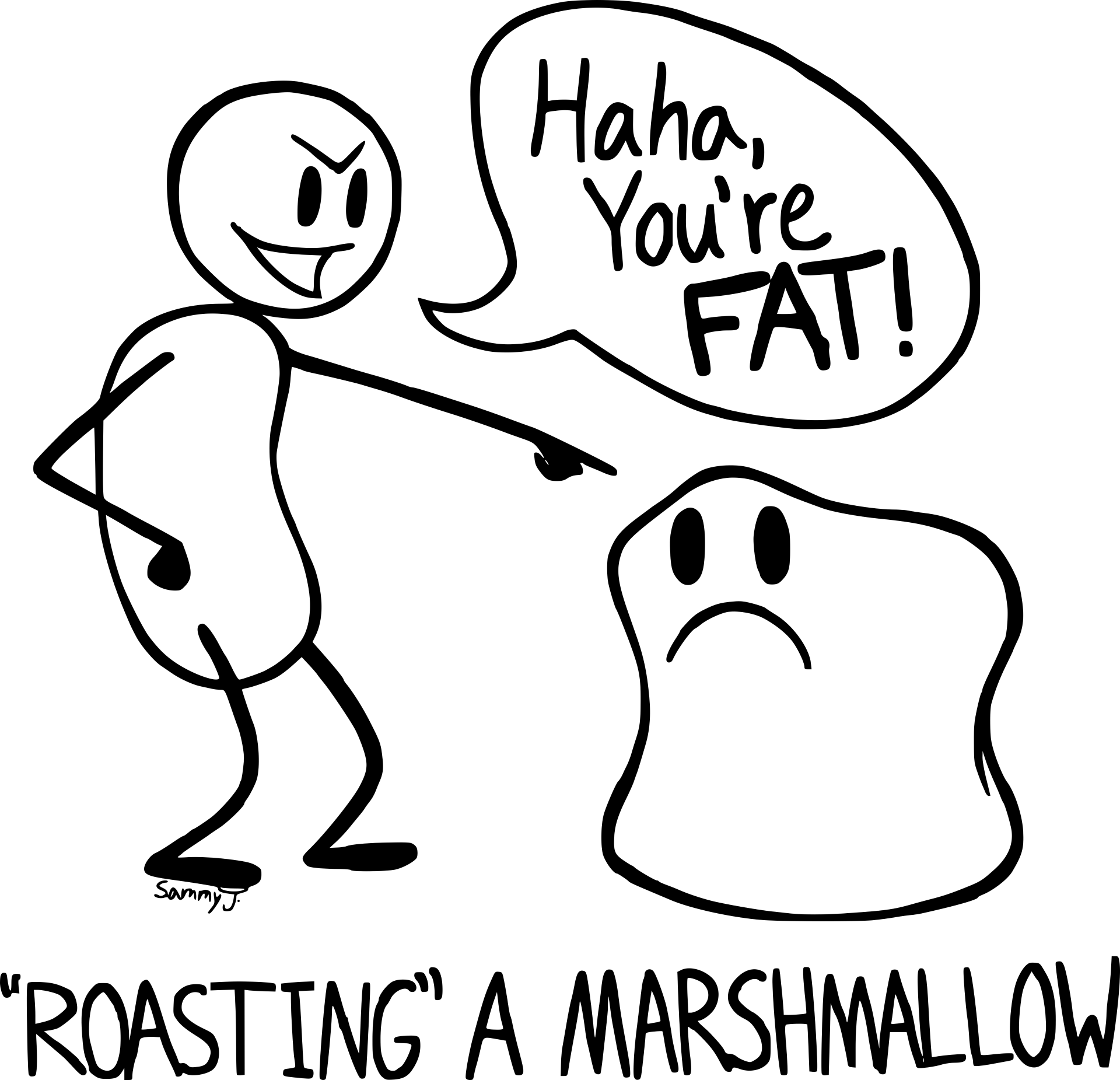 Drawing of a stick figure pointing and laughing at a sad marshmallow and saying 'Haha, you're fat'.